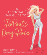 Essential RuPaul: Herstory, philosophy & her fiercest queens