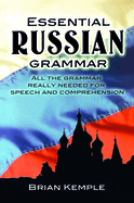 Essential Russian Grammar: All the Grammar Really Needed for Speech and Comprehension