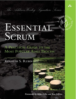 Essential Scrum: A Practical Guide to the Most Popular Agile Process - Rubin, Kenneth