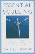 Essential Sculling: An Introduction to Basic Strokes, Equipment, Boat Handling, Technique, and Power