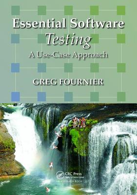 Essential Software Testing: A Use-Case Approach - Fournier, Greg