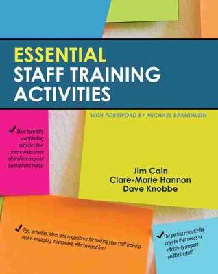 Essential Staff Training Activities - Cain, James, and Hannon, Clare Marie, and Knobbe, David
