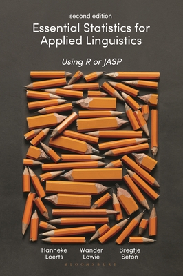 Essential Statistics for Applied Linguistics: Using R or JASP - Loerts, Hanneke, and Lowie, Wander, and Seton, Bregtje