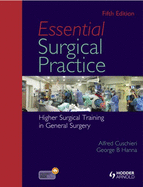 Essential Surgical Practice: Higher Surgical Training in General Surgery, Fifth Edition