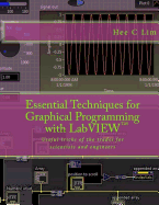 Essential Techniques for Graphical Programming with LabVIEW: Useful Tricks of the Trades for Scientists and Engineers