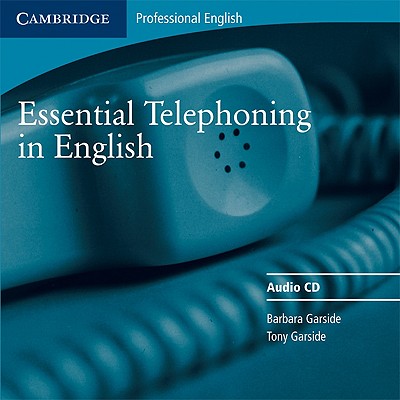 Essential Telephoning in English: Student's Book - Garside, Barbara, and Garside, Tony