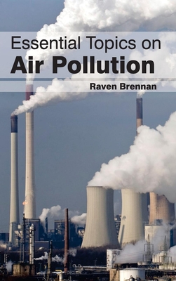 Essential Topics on Air Pollution - Brennan, Raven (Editor)