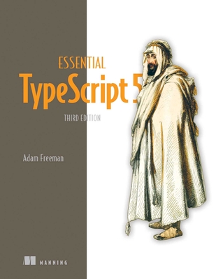 Essential Typescript 5, Third Edition - Freeman, Adam