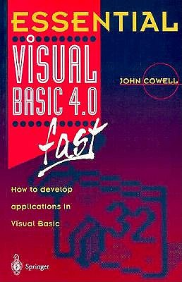Essential Visual Basic 4.0 Fast: How to Develop Applications in Visual Basic - Cowell, John R