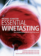 Essential Winetasting: The Complete Practical Winetasting Course