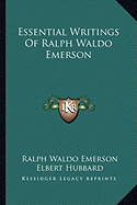 Essential Writings Of Ralph Waldo Emerson