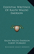 Essential Writings Of Ralph Waldo Emerson