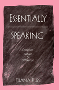 Essentially Speaking: Feminism, Nature and Difference