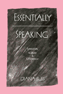Essentially Speaking: Feminism, Nature and Difference