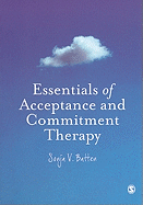 Essentials of Acceptance and Commitment Therapy