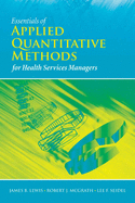 Essentials of Applied Quantitative Methods for Health Services Managers: .