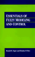Essentials of Fuzzy Modeling and Control - Yager, Ronald R, and Filev, Dimitar P