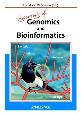 Essentials of Genomics and Bioinformatics - Sensen, Christoph W (Editor)