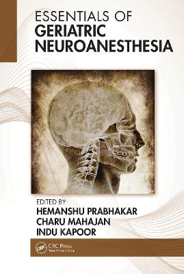 Essentials of Geriatric Neuroanesthesia - Prabhakar, Hemanshu (Editor), and Mahajan, Charu (Editor), and Kapoor, Indu (Editor)