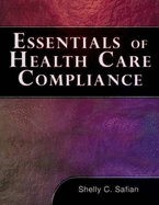 Essentials of Health Care Compliance