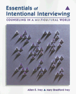 Essentials of Intentional Interviewing: Counseling in a Multicultural World