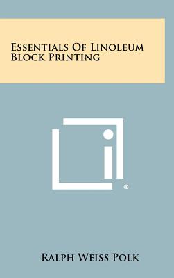 Essentials Of Linoleum Block Printing - Polk, Ralph Weiss