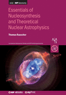 Essentials of Nucleosynthesis and Theoretical Nuclear Astrophysics