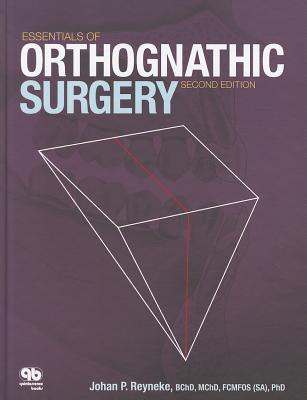 Essentials of Orthognathic Surgery - Reyneke, Johan P