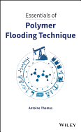 Essentials of Polymer Flooding Technique