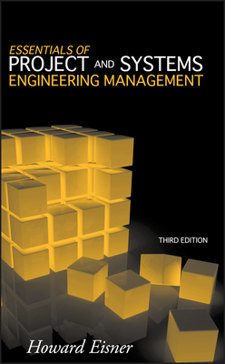Essentials of Project and Systems Engineering Management - Eisner, Howard, Dr.