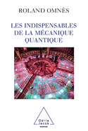Essentials of Quantum Mechanics / Les Indispensables de la m�canique quantique