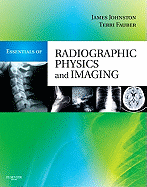 Essentials of Radiographic Physics and Imaging