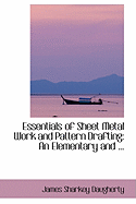 Essentials of Sheet Metal Work and Pattern Drafting: An Elementary and ...