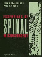 Essentials of Spinal Microsurgery - McCulloch, John A (Editor), and Young, Paul H, P.E (Editor)
