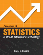 Essentials of Statistics in Health Information Technology: .