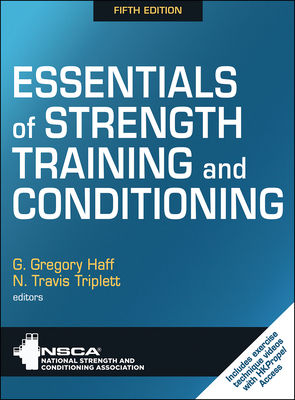 Essentials of Strength Training and Conditioning - Nsca -National Strength & Conditioning Association (Editor), and Haff, G Gregory (Editor), and Triplett, N Travis (Editor)