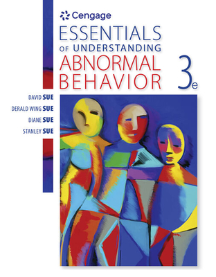 Essentials of Understanding Abnormal Behavior - Sue, David, and Sue, Derald Wing, and Sue, Diane