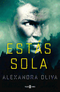 Est�s Sola/The Last One: A Novel
