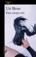 Esta Cuerpa M�a / This Body of Mine