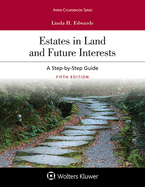Estates in Land and Future Interests: A Step-By-Step Guide