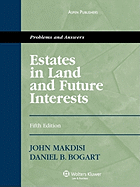 Estates in Land and Future Interests: Problems and Answers, Fifth Edition