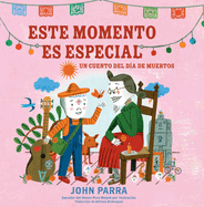 Este Momento Es Especial (This Moment Is Special): Un Cuento del D�a de Muertos