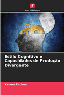 Estilo Cognitivo e Capacidades de Produ??o Divergente