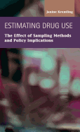 Estimating Drug Use: The Effect of Sampling Methods and Policy Implications