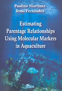 Estimating Parentage Relationships Using Molecular Markers in Aquaculture
