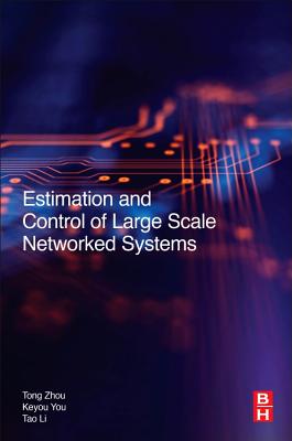 Estimation and Control of Large-Scale Networked Systems - Zhou, Tong, and You, Keyou, and Tao, Li