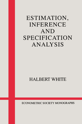 Estimation, Inference and Specification Analysis - White, Halbert
