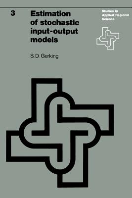 Estimation of Stochastic Input-Output Models: Some Statistical Problems - Gerking, S D