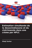 Estimation simultan?e de la desoxim?tasone et du clotrimazole dans une cr?me par HPLC
