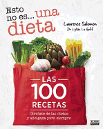 Esto No Es Una Dieta. Las 100 Recetas